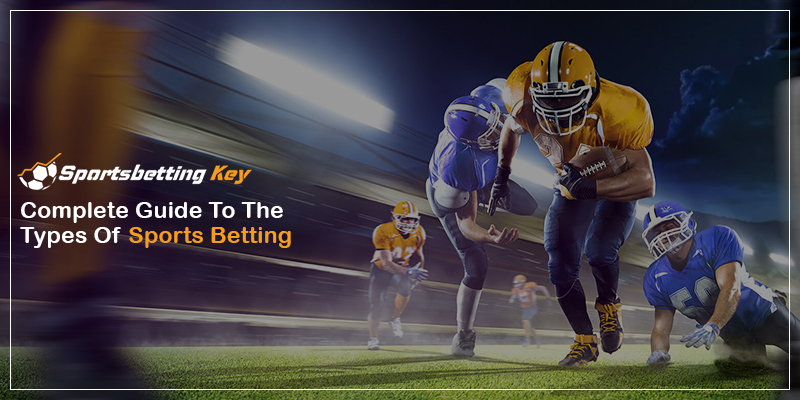 guide to types of sports betting